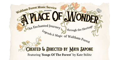 An Enchanted Journey through the Heritage, Legends & Magic of Waltham Forest.